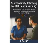 Neurodiversity-Affirming Mental Health Nursing: Evidence-Based Care for Autism, ADHD and AuDHD in Inpatient & Community Psychiatric Settings