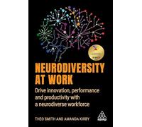Neurodiversity at Work: Drive Innovation, Performance and Productivity with a Neurodiverse Workforce