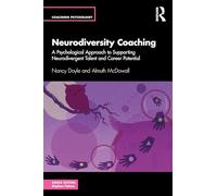 Neurodiversity Coaching: A Psychological Approach to Supporting Neurodivergent Talent and Career Potential