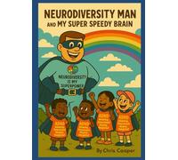 Neurodiversity Man and My Super Speedy Brain