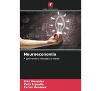 Neuroeconomia: A ponte entre o mercado e a mente