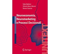 Neuroeconomia, Neuromarketing e Processi Decisionali nell uomo (UNITEXT / Collana di Ingegneria) (Italian Edition)