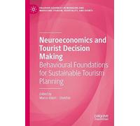 Neuroeconomics and Tourist Decision Making: Behavioural Foundations for Sustainable Tourism Planning