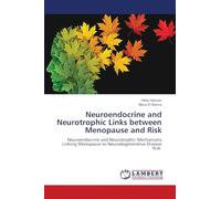 Neuroendocrine and Neurotrophic Links between Menopause and Risk: Neuroendocrine and Neurotrophic Mechanisms Linking Menopause to Neurodegenerative Disease Risk
