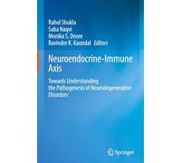 Asse neuroendocrino-immunitario – Comprendere la patogenesi dei disturbi neurodegenerativi