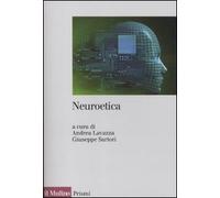 Neuroetica. Scienze del cervello, filosofia e libero arbitrio