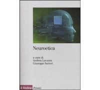 Neuroetica. Scienze del cervello, filosofia e libero arbitrio [Perfect Paperback
