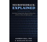 Neurofeedback: Explained: How Brain Training Works, What the Evidence Says, and How to Choose the Right Approach