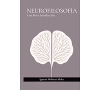 Neurofilosofía: Una Breve Introducción