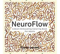 NeuroFlow: A Brain-Stimulating Coloring Book for Adults III