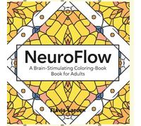NeuroFlow: A Brain-Stimulating Coloring Book for Adults III
