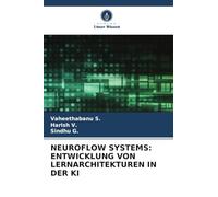 NEUROFLOW SYSTEMS: ENTWICKLUNG VON LERNARCHITEKTUREN IN DER KI