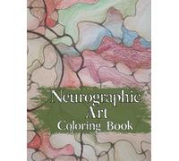 Neurographic Art Coloring Book: Therapeutic Coloring Pages for Relaxation, Self-Discovery and Inner Balance.