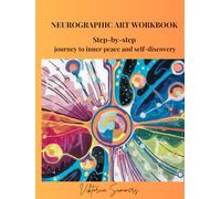 NEUROGRAPHIC ART WORKBOOK: Step-by-step journey to inner peace and self-discovery