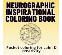 Neurographic Inspirational Coloring Book For Adults: 55 Single-Sided Motivational Designs for Creativity & Calm (6×6″ Pocket Edition)