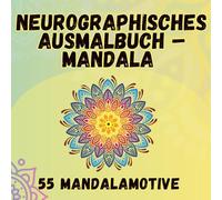 Neurographisches Ausmalbuch - Mandala-Designs für Meditation: 55 Mandalamotive - Meditatives Ausmalen für Achtsamkeit und Kreativität