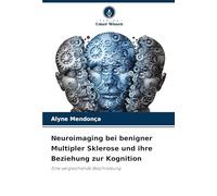 Neuroimaging bei benigner Multipler Sklerose und ihre Beziehung zur Kognition: Eine vergleichende Beschreibung