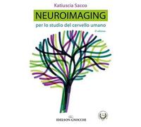 Neuroimaging. Per lo studio del cervello umano. Nuova ediz.