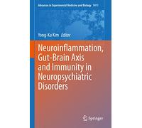 Neuroinflammation, Gut-brain Axis and Immunity in Neuropsychiatric Disorders: 1411