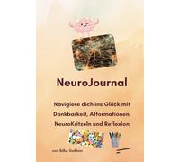 NeuroJournal Design Mindset Orange: Navigiere dich ins Glück mit Dankbarkeit, Afformationen, NeuroKritzeln und Reflexion