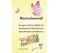 NeuroJournal Design Schmetterling: Navigiere dich ins Glück mit Dankbarkeit, Afformationen, NeuroKritzeln und Reflexion