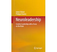 Neuroleadership: Creative Leadership With a Focus on the Brain