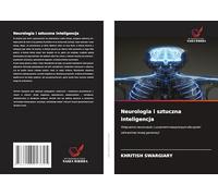 Neurologia i sztuczna inteligencja: Po¿¿czenie neuronauki z uczeniem maszynowym dla opieki zdrowotnej nowej generacji