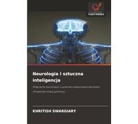 Neurologia i sztuczna inteligencja: Po¿¿czenie neuronauki z uczeniem maszynowym dla opieki zdrowotnej nowej generacji