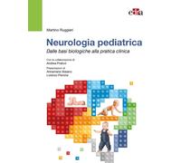 Neurologia pediatrica. Dalle basi biologiche alla pratica clinica - Ruggie...
