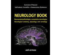 Neurology book. Neuroanatomofisiologia e semeiotica neurologica-Neurological anatomy, physiology and semiology. Ediz. bilingue