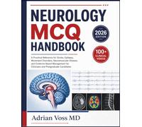NEUROLOGY MCQ HANDBOOK: A Practical Reference for Stroke, Epilepsy, Movement Disorders, Neuromuscular Disease, and Evidence-Based Management for Clinicians and Postgraduate Candidates