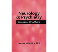 Neurology & Psychiatry: Lectures and Clinical Pearls