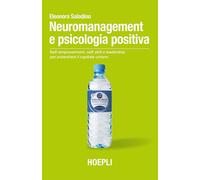 Neuromanagement e psicologia positiva. Self-empowerment, soft skill e leadership