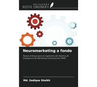 Neuromarketing a fondo: Nuevo enfoque para la ingeniería del Sistema de Inteligencia de Marketing Internacional (IMIS)