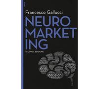 Neuromarketing. Con aggiornamento online. Con e-book