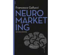 Neuromarketing. Con aggiornamento online. Con e-book
