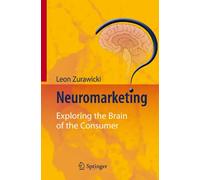 Neuromarketing: Exploring the Brain of the Consumer