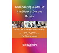 Neuromarketing Secrets: The Brain Science of Consumer Behavior