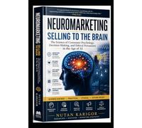 Neuromarketing: Selling to the Brain
