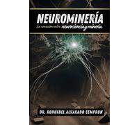 NEUROMINERÍA: La conexión entre neurociencia y minería