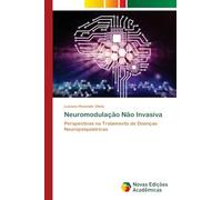 Neuromodulação Não Invasiva: Perspectivas no Tratamento de Doenças Neuropsiquiátricas