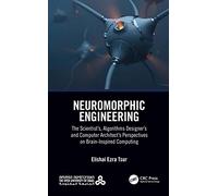 Neuromorphic Engineering: The Scientist’s, Algorithms Designer’s and Computer Architect’s Perspectives on Brain-Inspired Computing