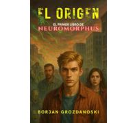 Neuromorphus: El Origen: 1