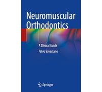 Neuromuscular Orthodontics: A Clinical Guide