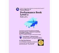 NeuroMusic™ Performance Book Level 2: Beginner Piano Performance, Note Reading, Rhythm & Musical Expression | 27 Original Piano Songs | Ages 4-8 | ... Piano Learning for Kids & Adult Beginners