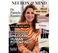 NEURON AND MIND MAGAZINE JANUARY 2026 ISSUE: NEURON & MIND MAGAZINE JANUARY 2026 ISSUE - With Dr. Pamela Ramirez