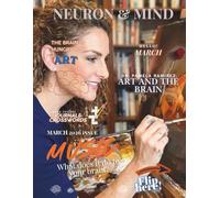 NEURON AND MIND MAGAZINE MARCH 2026 ISSUE: NEURON & MIND MAGAZINE MARCH 2026 ISSUE - With Dr. Pamela Ramirez