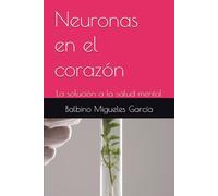 Neuronas en el corazón: La solución a la salud mental