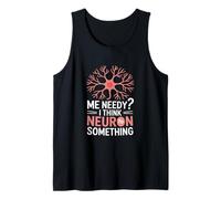 Neurone Divertente Che Mi Dice bisognoso Penso neurone Canotta