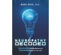 Neuropathy Decoded: Rebuilding Healthy Nerves and Regaining Control of Your Life